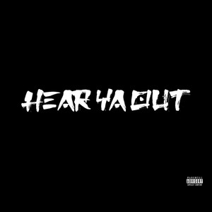 Hear Ya Out (Explicit)