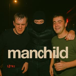 Manchild (Garage|Explicit)