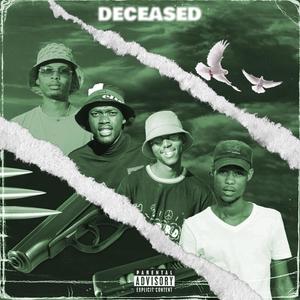 Deceased (feat. LegendT, Tay Lyon & Babypineapple_ZA) [Explicit]