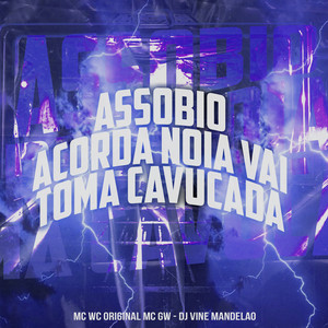 Assobio Acorda Noia - Vai Toma Cavucada (Explicit)