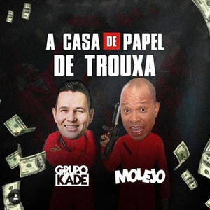 A Casa de Papel de Trouxa(feat. Molejo)