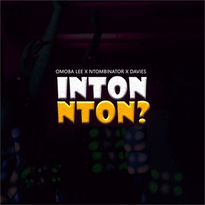 Inton Nton ? (Explicit)