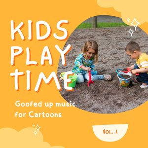 Kids Play Time: Goofed Up Music for Cartoons, Vol. 01