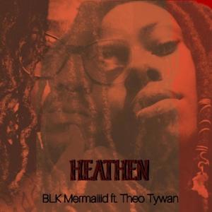 Heathen (feat. Theo Tywan) [Explicit]