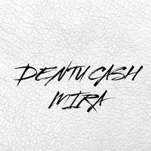 Dentu Cash Mira (Explicit)