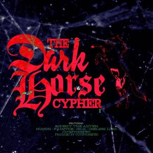 The Dark Horse Cypher I (feat. CutStonePRO, Aspekt The Aztek, NuSun, FAUSTOE, Obelisk Lord & Gilz) [Explicit]