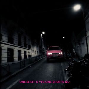One shot is no one shot is yes