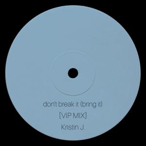 don't break it (bring it) [VIP Mix]