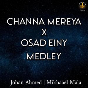 Channa Mereya x Osad Einy Medley (feat. Mikhaael Mala)