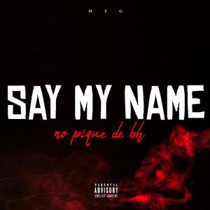 MTG SAY MY NAME (Explicit)