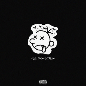 MIRO TODO EXTRAÑO (Explicit)