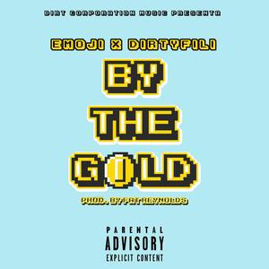 By the Gold (feat. Dirtyfili) (By the Gold (feat. Dirtyfili)) [Explicit]