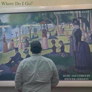 Where Do I Go? (feat. Seth Allen)