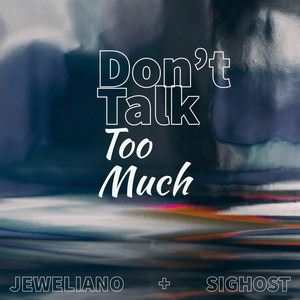 Don't Talk Too Much (Explicit)