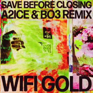 Save Before Closing (A2iCE & BO3 Remix)