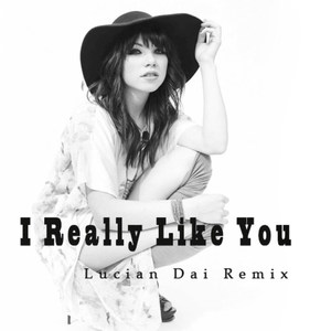 -I Really Like You（Carly Rae Jepsen/戴溶萱(Lucian Dai) Remix）-Carly Rae Jepsen&戴溶萱