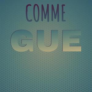 Comme Gue