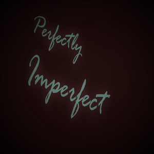 Perfectly Imperfect