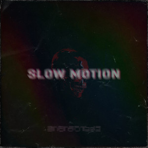 SLOW MOTION