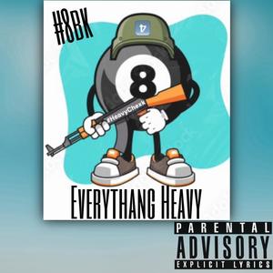 Everythang Heavy (Explicit)