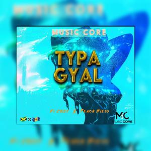 Typa Gyal (feat. Di Chief & Peach Bless)