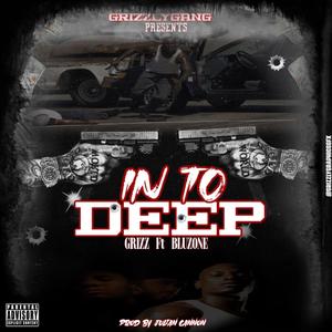 In too deep (feat. Grizz) (Explicit)