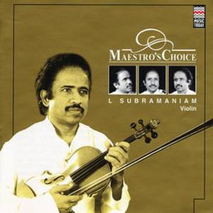 Maestro's Choice - L. Subramaniam