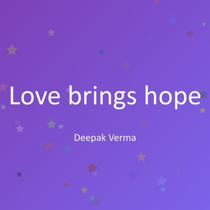 Love brings hope