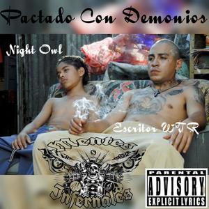 Pactado Con Demonios (feat. Night Owl & El Escritor WTR) (Explicit)