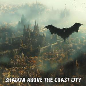 Shadow Above the Coast City