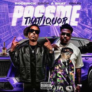 Pass Me That Liquor (feat. Snug) [Explicit]