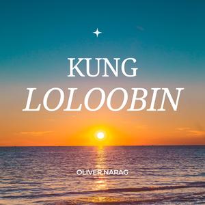 Kung Loloobin