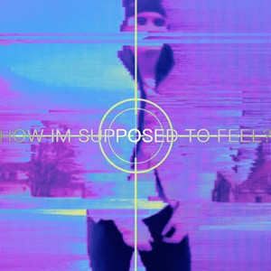 How I'm Supposed to Feel?