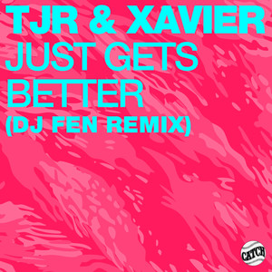 Just Gets Better (DJ Fen Remix)