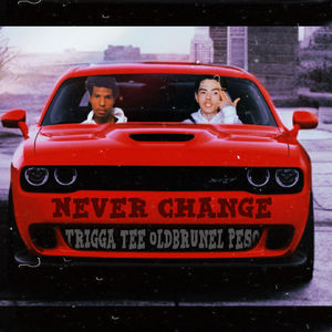 Never Change (Explicit)