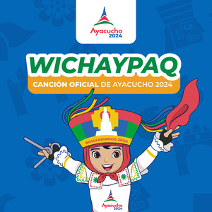 Wichaypaq (Canción Oficial De Ayacucho|Bolivarianos 2024)