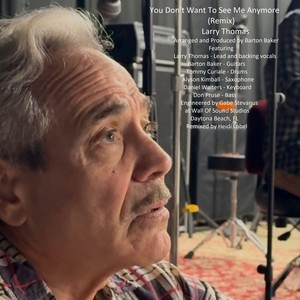You Don't Want to See Me Anymore [feat. Barton Baker, Tommy Curiale, Alyson Kimball, Daniel Walters & Don Pruse] (Remix)