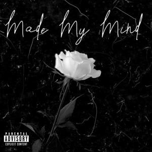 Made My Mind (Explicit)