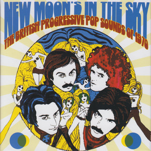 New Moon's In The Sky (The British Progressive Pop Sounds Of 1970)