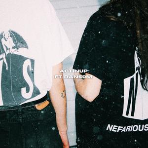 actinup.(feat. rans0m) (Explicit)