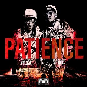 Patience (feat. Seriouz) [Explicit]