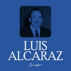 Luis Alcaraz lo mejor