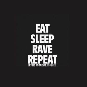 FatBoy Slim - Eat, Sleep, Rave, Repeat (Jessie Andrews Bootleg)