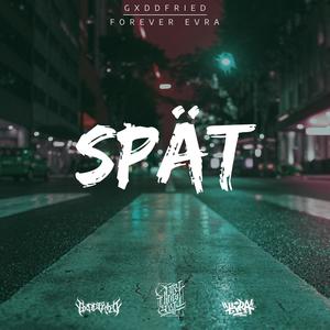 Spät (feat. gxddfried) (Explicit)