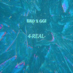 4 REAL (feat. BRO Nikko & GGI Ree) (Explicit)