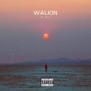Walkin (Explicit)
