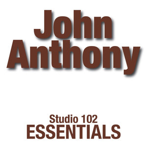 John Anthony: Studio 102 Essentials