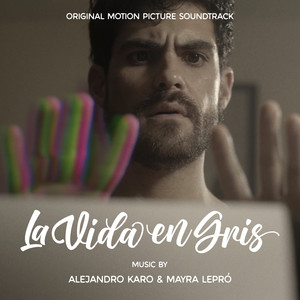 La Vida En Gris (Original Motion Picture Soundtrack)