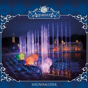 Efteling - Aquanura Showmuziek