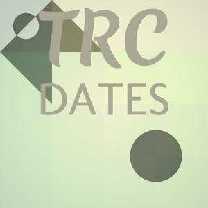 Trc Dates